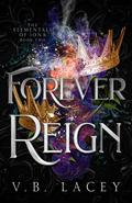 Forever Reign (The Elementals of Iona #2) by V.B. Lacey