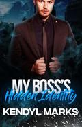My Boss's Hidden Identity by Kendyl Marks