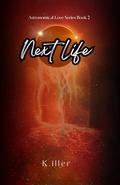 Next Life by K. iller