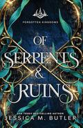 Of Serpents and Ruins (Forgotten Kingdoms) by Jessica M. Butler