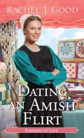 Dating an Amish Flirt (Surprised by Love #6) by Rachel J. Good