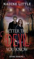 Better the Devil You Know: A Paranormal Demon Romance by Nadine Little