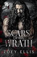 Scars of His Wrath by Zoey Ellis