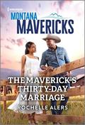The Maverick's Thirty-Day Marriage (Montana Mavericks: The Anniversary Gift #4) by Rochelle Alers