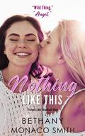 Nothing Like This (Friends Like This #9) by Bethany Monaco Smith