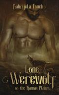 Lone Werewolf on the Kansas Plains by Gabrijela Fouche'