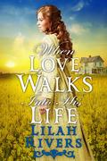 When Love Walks Into His Life by Lilah Rivers