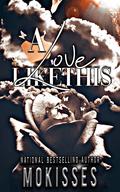 A Love Like This by MoKisses
