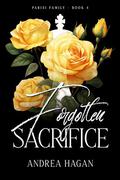 Forgotten Sacrifice (Parisi Family #4) by Andrea Hagan