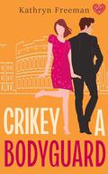 Crikey a Bodyguard by Kathryn Freeman