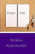 Dear Me by Robin Alexander