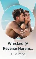 Wrecked by Ellie Pond