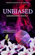 Unbiased: A Dark Rock Star Reverse Harem Romance by S.L. Sinclair