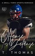 Offense vs Defense: A Small Town Sports Romance by T. Thomas