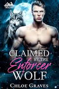 Claimed by the Enforcer Wolf (Dusk Valley Wolves #1) by Chloe Graves