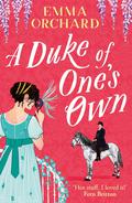 A Duke of One's Own (The Second Lady Silverwood #3) by Emma Orchard