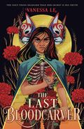 The Last Bloodcarver (The Last Bloodcarver Duology #1) by Vanessa Le