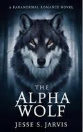 The Alpha Wolf: A PARANORMAL ROMANCE NOVEL (The Paranormal #22) by Jesse S. Jarvis