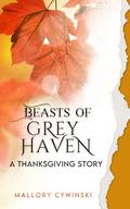 Thanksgiving in Grey Haven (Beasts of Grey Haven #3.5) by Mallory Cywinski