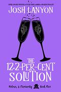 The 12.2-Per-Cent Solution (Holmes & Moriarity #5) by Josh Lanyon