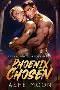 Phoenix Chosen (The Phoenix Guardians #3) by Ashe Moon