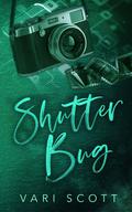 Shutter Bug (Not Suitable For Work #2) by Vari Scott
