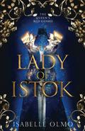 Lady of Istok by Isabelle Olmo