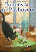 Potions Are for Pushovers (Eleanor Wilde Mystery #2) by Tamara Berry
