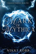 Mark of Mythica (Verihdian Wardens #2) by Nikki Robb