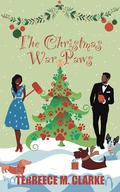 The Christmas War Paws: A Second Chance, Enemies to Lovers, Rom Com Christmas Novella by Terreece M. Clarke