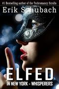 Elfed In New York: Whisperers by Erik Schubach
