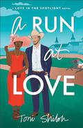 A Run at Love (Love in the Spotlight #2) by Toni Shiloh