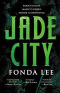 Jade City (The Green Bone Saga #1) by Fonda Lee
