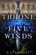 The Throne of the Five Winds by S.C. Emmett
