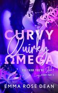Curvy Quirky Omega (You Think You're Slick? #3) by Emma Dean