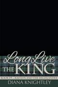 Long Live the King by Diana Knightley