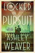 Locked in Pursuit by Ashley Weaver