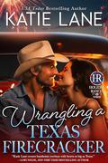 Wrangling a Texas Firecracker (Holiday Ranch #3) by Katie Lane
