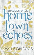 Hometown Echoes: A Small Town Brother’s Best Friend Romance by Hayleigh Davis