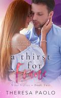 A Thirst for Franc (Vine Valley #2) by Theresa Paolo