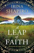 A Leap of Faith: A completely heart-wrenching and addictive time-travel novel by Irina Shapiro