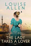 The Lady Takes A Lover: A Regency romantic novella by Louise Allen