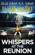 Whispers at the Reunion by K.S. Gray