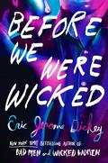 Before We Were Wicked (Ken Swift #2) by Eric Jerome Dickey