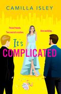 It's Complicated by Camilla Isley