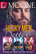 Husky Men Do It Better: A Bundle of Steamy Dad Bod Romance by L. Moone