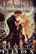 Dark Thriller Dimensions: A Gripping Compilation of Spicy Thriller Gothic Billionaire Romance Novels - 4 books in 1 by Marata Eros
