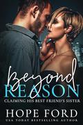 Beyond Reason: Claiming His Best Friend's Sister by Hope Ford