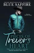 Pieces of Trevor's Heart : Trevor Monroe Part Two: Lost Hearts Series by Blue Saffire, Take Covers Designs