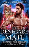 The Renegade Mate (Shifters of the Three Rivers #2) by Kira Nightingale